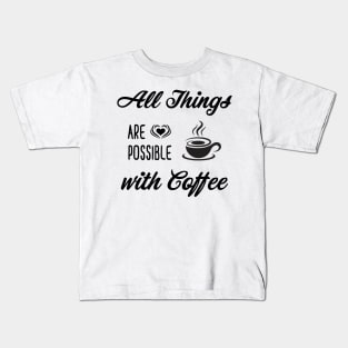 Coffee Quotes Kids T-Shirt